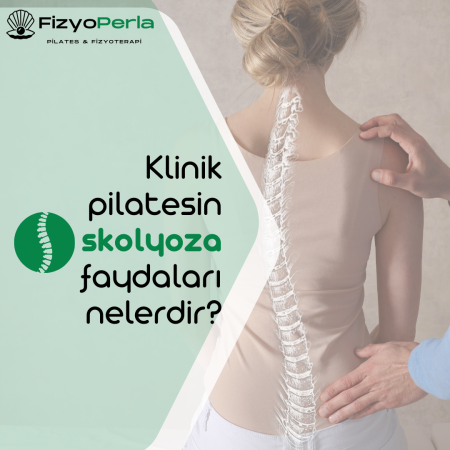 Skolyoz nedir? Klinik pilatesin skolyoza faydaları nelerdir?