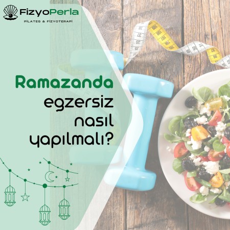 Ramazanda egzersiz nasıl yapılmalı?